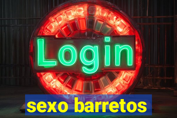 sexo barretos